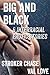 Big and Black (6 Interracial Erotic Stories)