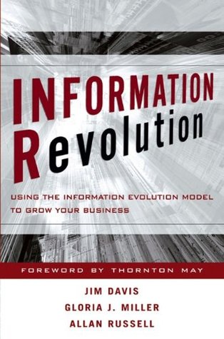 Information Revolution: Using the Information Evolution Model to Grow Your Business (Hardcover)