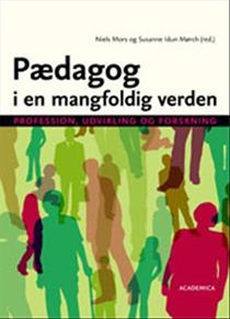 Pædagog i en mangfoldig verden - profession, udvikling og forskning (Paperback)