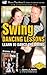 Swing Dancing Lessons: Learn to Dance the Swing (Shawn Trautman's Learn To Dance Series Book 2)