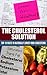 The Cholesterol Solution: Top 10 Ways to Naturally Lower Your Cholesterol (Lower Cholesterol, Heart Disease Prevention, Great Cholesterol myth Book 1)