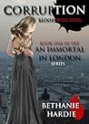 Corruption (An Immortal in London, #1)