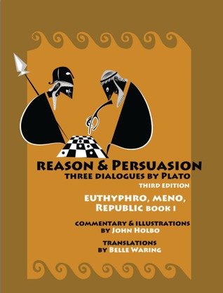 Reason & Persuasion: Three Dialogues by Plato