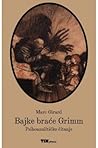 Bajke braće Grimm: psihoanalitičko čitanje Bajke braće Grimm: psihoanalitičko čitanje