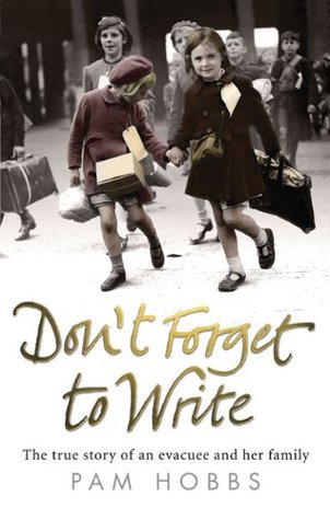 Don't Forget to Write: The True Story of an Evacuee and Her Family (Paperback)