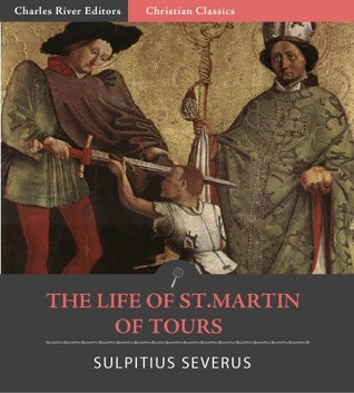 The Life of St. Martin of Tours (Kindle Edition)