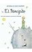 El principito / The Little Prince by Antoine de Saint-Exupéry El principito / The Little Prince by Antoine de Saint-Exupéry