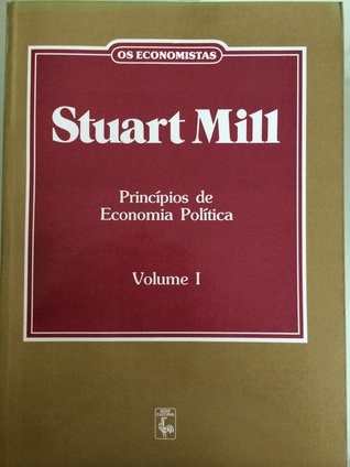 Princípios de Economia Política, Volume I (Os Economistas)