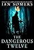 The Dangerous Twelve by Ian Somers The Dangerous Twelve by Ian Somers