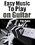 Easy Music To Play on Guitar