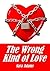 The Wrong Kind Of Love