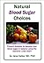 Natural Blood Sugar Choices (Natural Health Choices Book 1)
