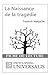 La Naissance de la tragédie de Friedrich Nietzsche (Les Fiches de lecture d'Universalis) ((Les Fiches de lecture d’Universalis)) (French Edition)