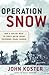 Operation Snow by John Koster Operation Snow by John Koster