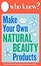 Who Knew? Make Your Own Natural Beauty Products: Homemade Beauty Recipes and DIY Remedies (Who Knew Tips)