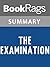 Summary & Study Guide The Examination by Malcolm Bosse