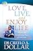 Love, Live, and Enjoy Life by Creflo A. Dollar