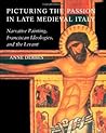 Picturing the Passion in Late Medieval Italy: Narrative Painting, Franciscan Ideologies, and the Levant