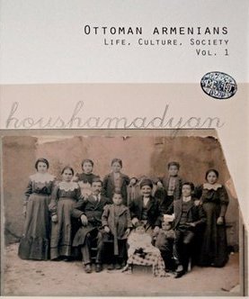 Ottoman Armenians: Life, Culture, Society, Vol 1 (Unknown Binding)