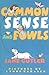 Common Sense and Fowls
