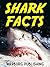 Awesome Shark Facts and Cool Pictures: An Amazing Shark Guide for Kids