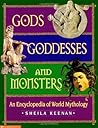 Gods, Goddesses, and Monsters: An Encyclopedia of World Mythology