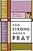 How Strong Women Pray by Bonnie St. John How Strong Women Pray by Bonnie St. John