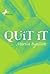 Quit It by Marcia Byalick