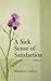 A Sick Sense of Satisfaction: A Memoir