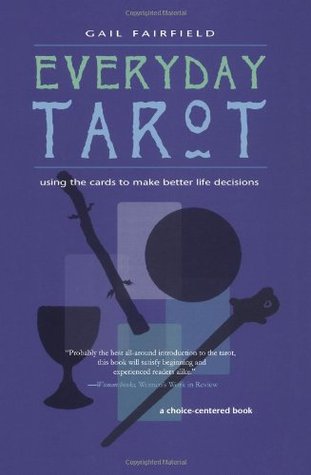 Everyday Tarot: Using the Cards to Make Better Life Decisions (Paperback)