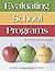 Evaluating School Programs: An Educator's Guide