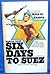 Six Days To Suez by Harold Calin