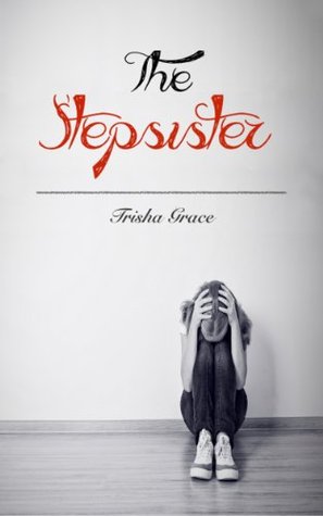 The Stepsister by Trisha Grace