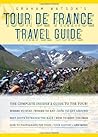 Graham Watson's Tour de France Travel Guide: The Complete Insider's Guide to the Tour! Graham Watson's Tour de France Travel Guide: The Complete Insider's Guide to the Tour!