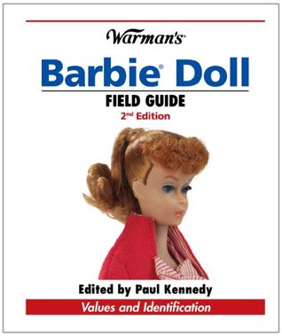 Warman's Barbie Doll Field Guide: Values and Identification (Warman's Field Guide)