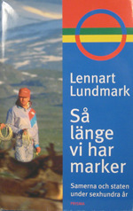 Så länge vi har marker: Samerna och staten under sexhundra år