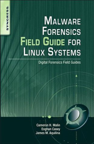 Malware Forensics Field Guide for Linux Systems: Digital Forensics Field Guides (Kindle Edition)