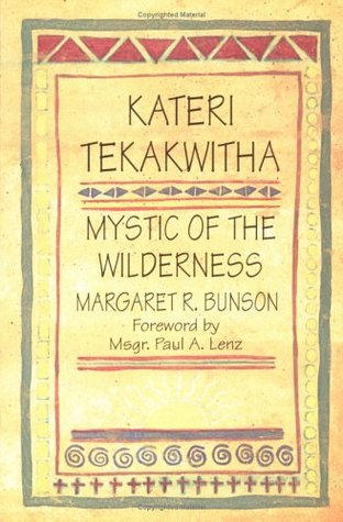 Kateri Tekakwitha: Mystic of the Wilderness (Paperback)