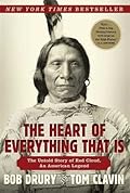 The Heart of Everything That Is: The Untold Story of Red Cloud, An American Legend