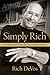 Simply Rich: Life and Lessons from the Cofounder of Amway: a Memoir