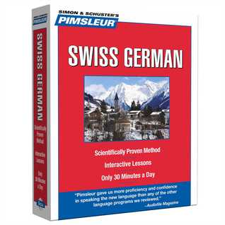 Pimsleur Swiss German Level 1 CD: Learn to Speak and Understand Swiss German with Pimsleur Language Programs (1) (Compact)