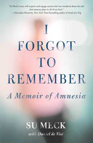 I Forgot to Remember: A Memoir of Amnesia (Hardcover)