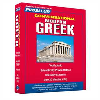 Pimsleur Greek (Modern) Conversational Course - Level 1 Lessons 1-16 CD: Learn to Speak and Understand Modern Greek with Pimsleur Language Programs