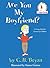 Are You My Boyfriend? by C.B. Bryza