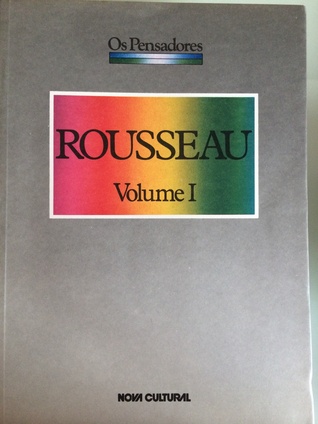 Rousseau, Volume I (Os Pensadores)