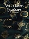 With Love, Pandora: A Short Twist On The Myth