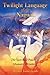Twilight Language of the Nagual by Merilyn Tunneshende