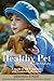 The Healthy Pet Manual: A G...