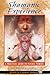 Shamanic Experience by Kenneth Meadows