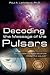Decoding the Message of the Pulsars: Intelligent Communication from the Galaxy